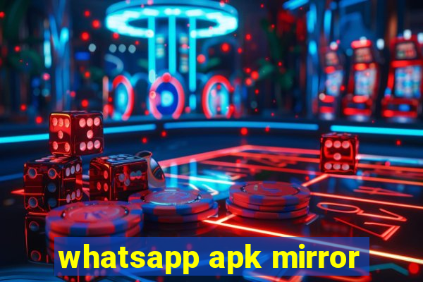 whatsapp apk mirror